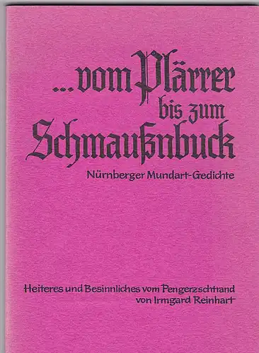 Reinhart, Irmgard ..vom Plärrer bis zum Schmaußenbuck. Nürnberger Mundart-Gedichte