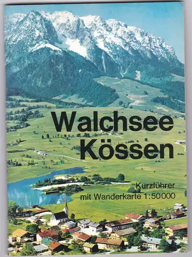 Lienbacher, V. Walchsee Kössen Schwendt im Kaiserwinkl. Kurzführer mit Wanderkarte 1:50.000