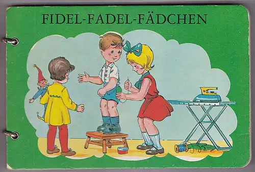 Fidel-Fadel-Fädchen. 