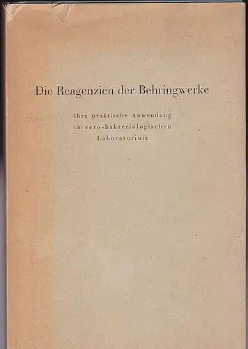 Behringwerke (Hrsg): Die Reagenzien der Behringwerke. Ihre praktische Anwendung im sero-bakteriologischen Laboratorium. 