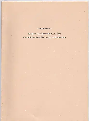 Freund, Eduard: Gewerbe und Industrie Schwabachs im Wandel der letzten Jahrhunderte (Sonderdruck). 