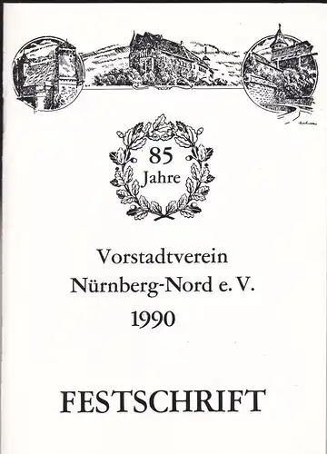 Vogel, Jürgen (Hrsg): 85 Jahre Vorstadtverein Nürnberg-Nord e.V. 1990 Festschrift. 