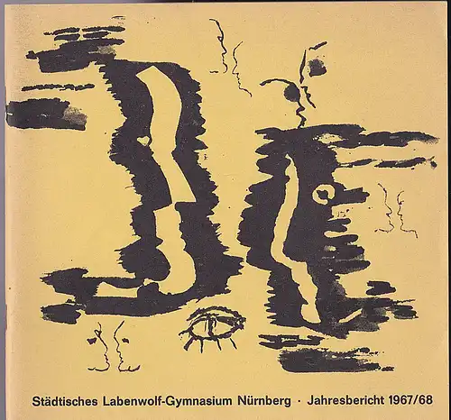 Städtisches Labenwolf-Gymnasium Nürnberg (Hrsg): Städtisches Labenwolf-Gymnasium Nürnberg: Jahresbericht 1967/68. 