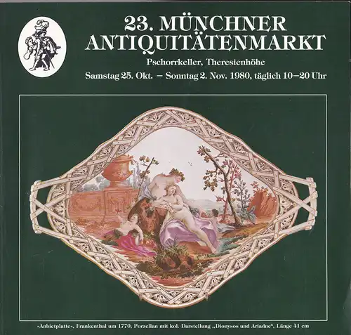 Münchner Antiquitätenmarkt (Hrsg): 23. Münchner Antiquitätenmarkt Pschorkeller, Theresienhöhe. 