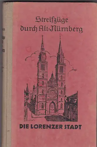 Gärtner, Georg: Streifzüge durch Alt-Nürnberg. Die Lorenzer Stadt. 