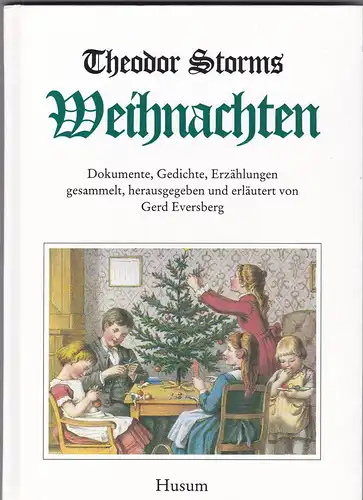 Eversberg, Gerd: Theodor Storms Weihnachten. Dokumente, Gedichte, Erzählungen gesammelt, herausgegeben und erläutert. 