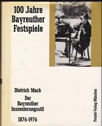 Mack, Dietrich Der Bayreuther Inszenierungsstil 1876-1976