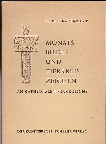 Gravenkamp, Curt: Monatsbilder und Tierkreiszeiche an Kathedralen Frankreichs. 