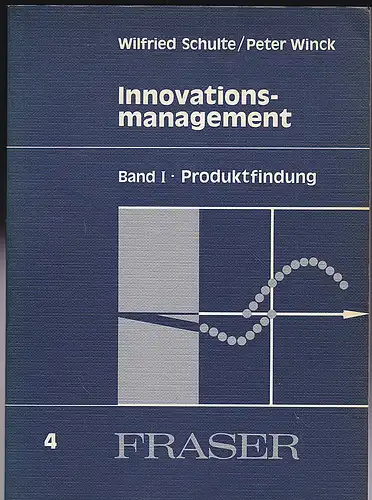 Schulte, Winfried und Winck, Peter: Innovationsmanagement, Band 1: Produktfindung. 