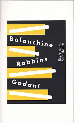 Bayerisches Staatsballett (Hrsg): Programmheft: Balanchine, Robbins, Godani: Brahms-Schönberg Quartett, In the Night, After Dark.