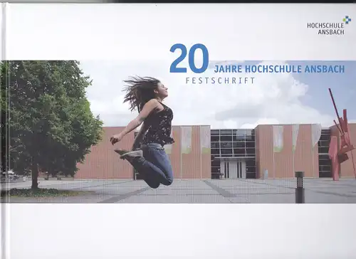 Renner, Jens (Buch und Regie), Ambrosius, Ute (Hrsg): 20 Jahre Hochschule Ansbach 1996-2006. Festschrift. 