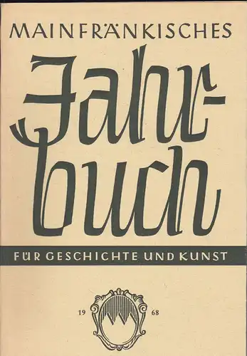 Freunde Mainfränkischer Kunst und Geschichte e.V. (Hrsg.): Mainfränkisches Jahrbuch für Geschichte und Kunst. Nr.20. 