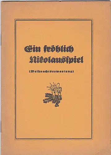 Heinzelmann, J.(Hrsg): Ein fröhlich Nikolausspiel (Weihnachtserwartung). 