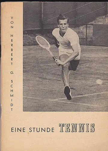 Schmidt, Herbert G: Eine Stunde Tennis.  Kurzgefaßte Einführung in Technik und Taktik des modernen Tennis. 