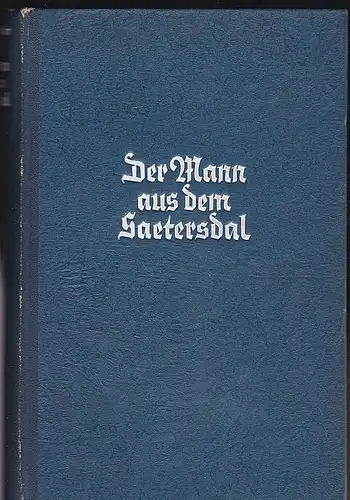 Berglar-Schröer, P: Der Mann aus dem Gaertersdal. Ein Nordland-Roman. 