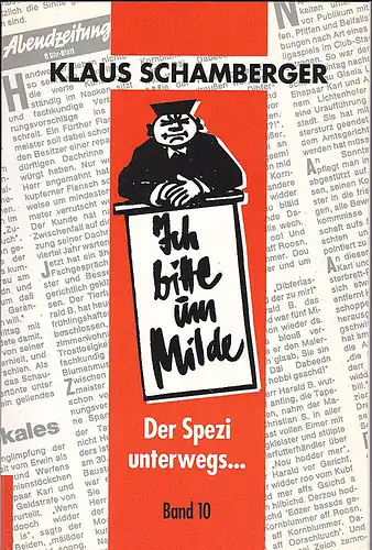 Schamberger, Klaus: Ich bitte um Milde, Band 10. 