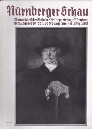 Liebel, Willy (Hrsg.) Nürnberger Schau. Heft 3 März 1939. Monatsschrift der Stadt der Reichsparteitage