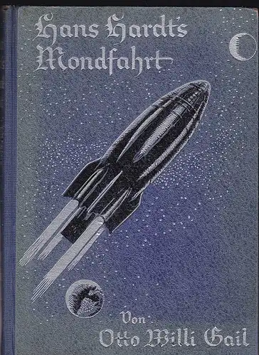 Gail, Willi Hans Hardt&#039;s Mondfahrt. Eine abenteuerliche Erzählung. Mit 8 Tonbildern von Richard von Grünberg