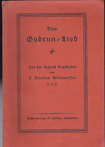 Wehrmeister, Cyrillus: Das Gudrun-Lied für die Jugend aufbereitet. 