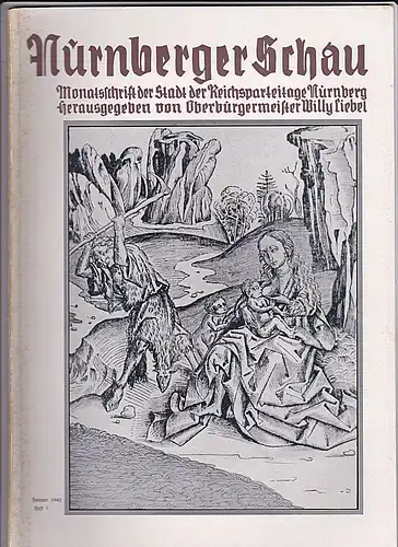 Liebel, Willy (Hrsg.): Nürnberger Schau. Heft 1 Januar 1941. Monatsschrift der Stadt der Reichsparteitage. 