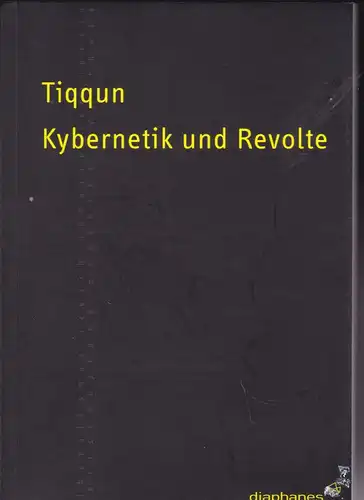 Tiqqun Kybernetik und Revolte