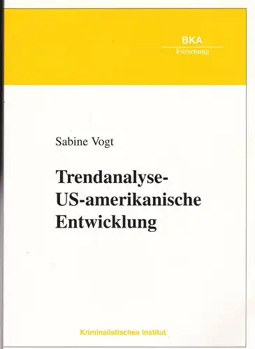 Vogt, Sabine: Trendanalyse- Schwerpunkte aktueller amerikanischer Entwicklungen. 