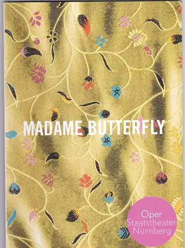 Stiftung Staatstheater Nürnberg - Oper   (Hrsg.): Programmheft: Giacomo Puccini - Madame Butterfly.