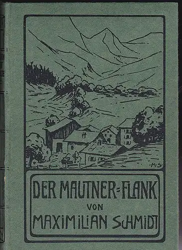 Schmidt, Maximilian: Der Mautner-Flank, Der zweite Schuß, Der goldne Samstag - Heimkehr. Vier Erzählungen. 