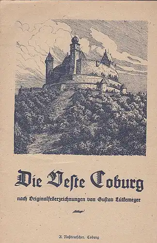 Die Veste Coburg nach Originalfederzeichnungen von Gustav Lütkemeyer