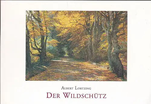 Staatstheater am Gärtnerplatz (Hrsg): Programmheft:  Albert Lortzig - Der Wildschütz. Komische Oper in drei Akten. 