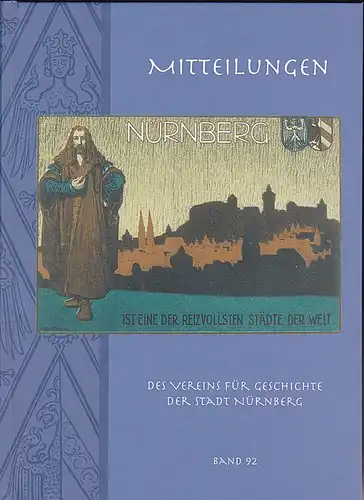 Diefenbacher, Michael, Fischer-Pache, Wiltrud, & Wachter, Clemens (Eds.) Nürnberger Mitteilungen MVGN 92 / 2005, Mitteilungen des Vereins für Geschichte der Stadt Nürnberg