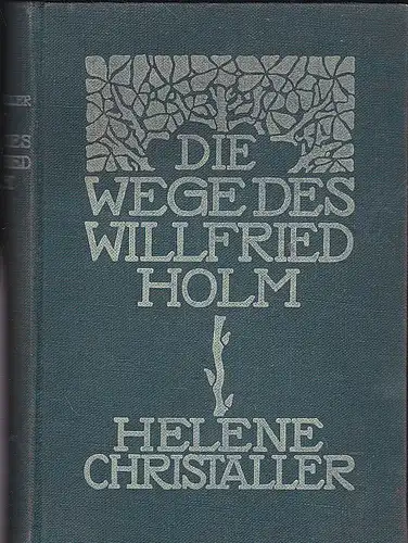 Christaller, Helene: Die Wege des Willfried Holm. 