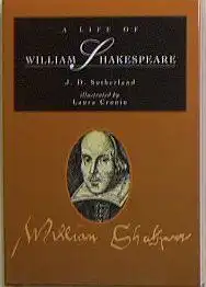 Sutherland, JD: A Life of William Shakespeare. 