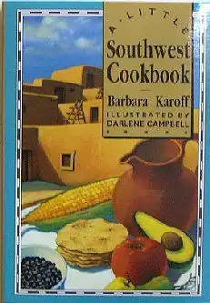 Karpff, Barbara: A Little Southwest Cookbook. 