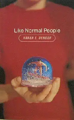 Bender, Karen E: Like Normal People. 