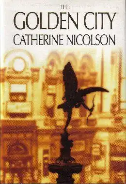 Nicolson, Catherine: The Golden City. 