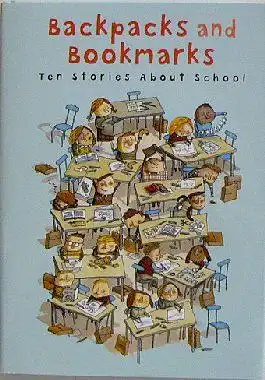 Houssin, Frederic & Ramadier, Cedric: Backpacks and Bookmarks - ten stories about school. 