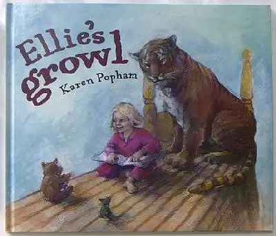 Popham, Karen: Ellie's Growl. 