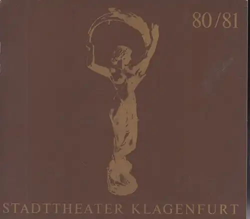 Stadttheater Klagenfurt (Hrsg): Stadttheater Klagenfurt 80/81. 