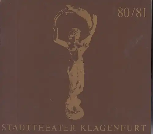Stadttheater Klagenfurt (Hrsg): Stadttheater Klagenfurt 80/81.