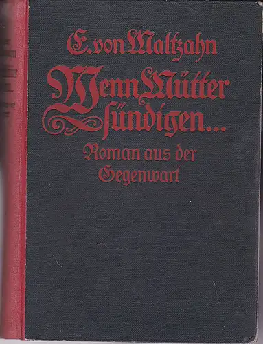 Maltzahn, E. von: Wenn Mütter sündigen Roman aus der Gegenwart. 