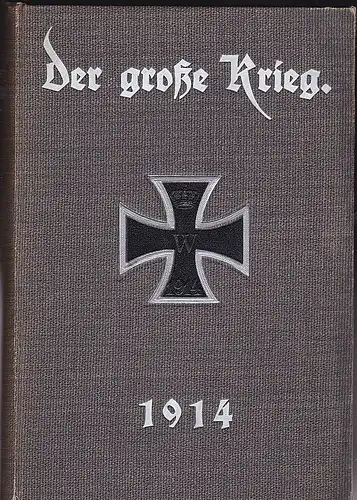 Der große Krieg. Band 1. (Heft 1-6) Eine Chronik von Tag zu Tag. Urkunden, Depeschen und Berichte der Frankfurter Zeitung. 