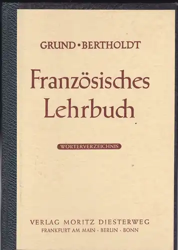 Grund - Bertholdt: Französisches Lehrbuch, Wörterverzeichnis. 