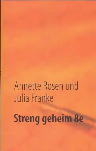 Rosen, Annette und Franke, Julia (Hrsg): Streng geheim 8e. 