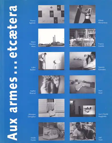 Künstlerwerkstatt Lothringer Straße (Hrsg) Sagner-Düchting, Karin (Redaktion): Ausstellungskatalog:  Aux armes
etcaetera.