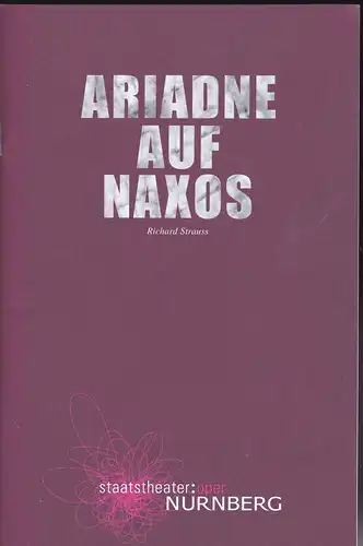 Staatstheater  Nürnberg - Oper (Hrsg.): Programmheft: Richard Strauss - Ariadne auf Naxos. 