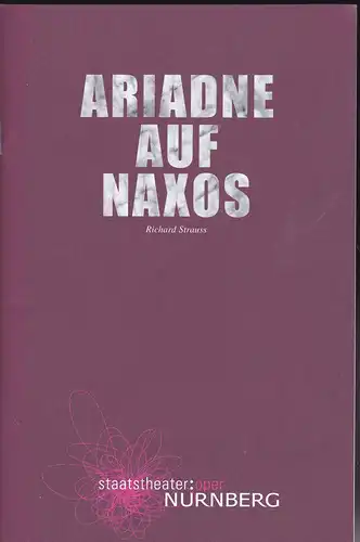 Staatstheater  Nürnberg - Oper (Hrsg.): Programmheft: Richard Strauss - Ariadne auf Naxos.