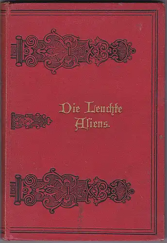 Pfungst, Arthur: Die Leuchte Asiens, Oder Die Grosse Entsagung, Mahabhinishkramana. Nach der 24. Auflae des Originals übertragen von Dr. Arthur Pfungst. 