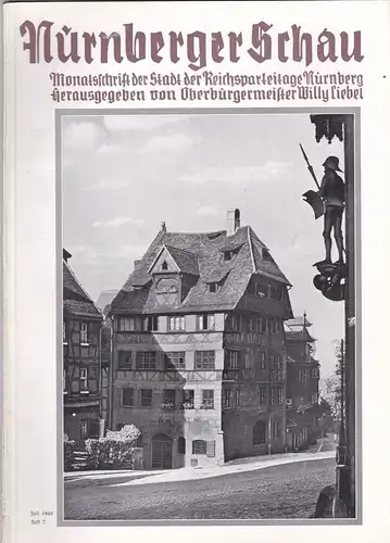 Liebel, Willy (Hrsg.): Nürnberger Schau. Heft 7  Juli 1940. Monatsschrift der Stadt der Reichsparteitage. 