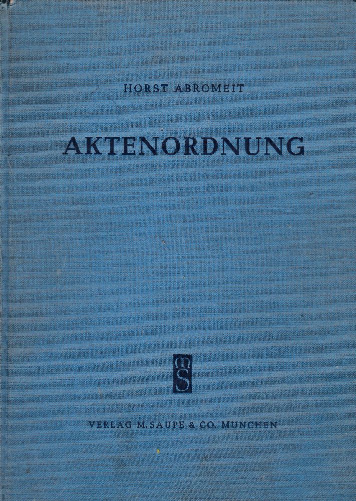 Aktenordnung -AktO-: Anweisung für die Verwaltung des Schriftguts bei ...